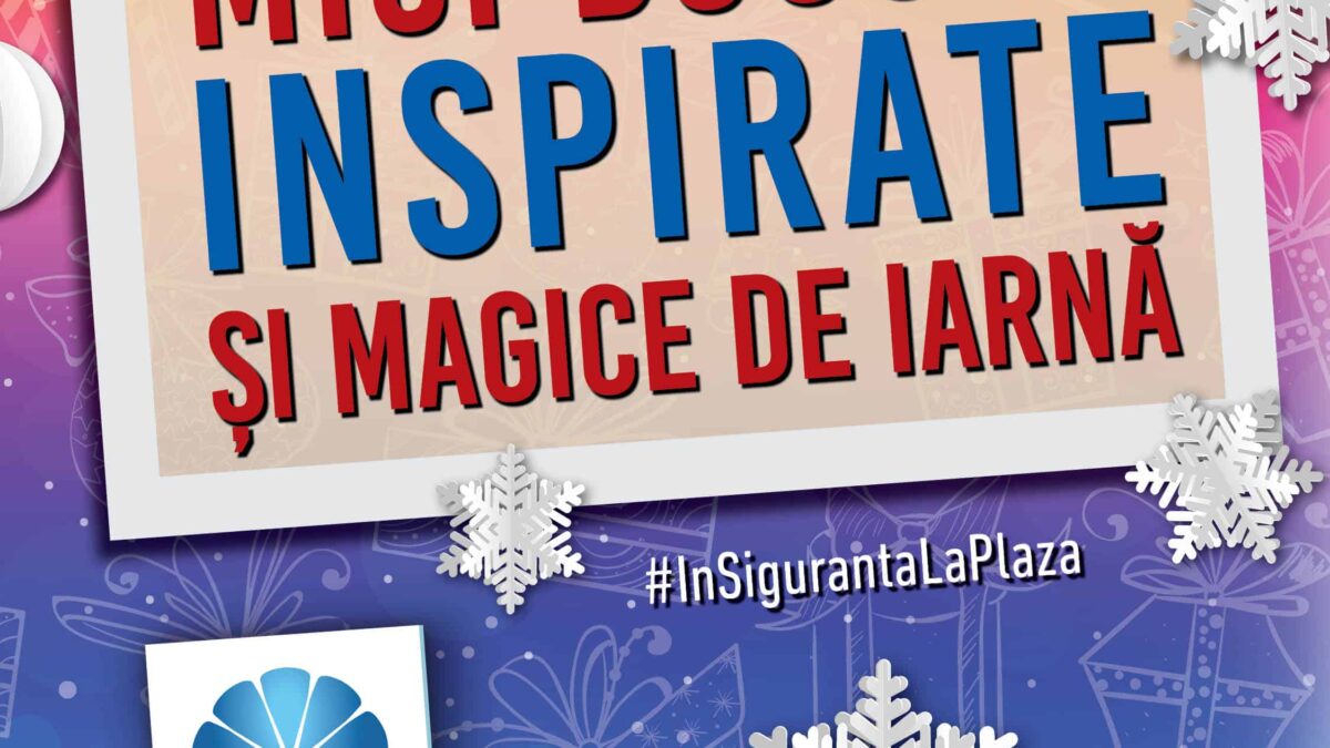 Plaza România – Program și inspirație de sărbători Plaza Craciun