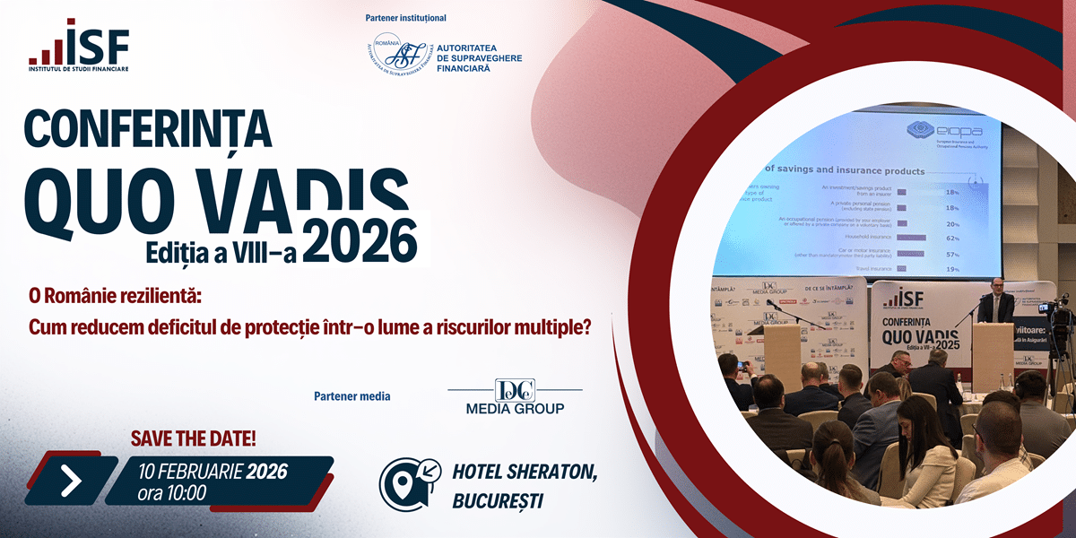 CONFERINȚA „Quo Vadis 2026 !” – Ediția a VIII-a, O Românie rezilienta: cum reducem deficitul de protecție într-o lume a riscurilor multiple? – 10 Februarie 2026